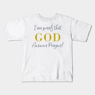 Proof GOD Answers Prayers Kids T-Shirt